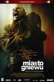 Miasto gniewu (2005) - Sprawdź film na Vider
